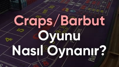 Craps/Barbut Nasıl Oynanır?