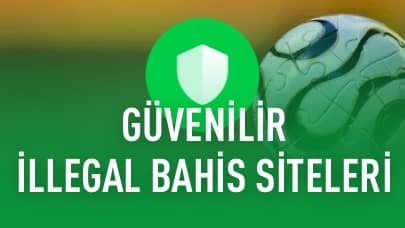 Güvenilir İllegal Bahis Siteleri