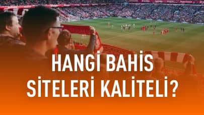 Hangi Bahis Siteleri Kaliteli